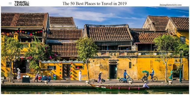 Hội An nằm trong top 50 điểm đến tốt nhất năm 2019 theo Travel + Leisure