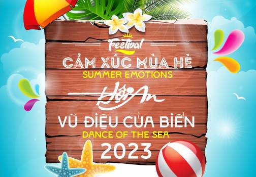 Summer emotions festival  “Hội An - Dance of the sea” 2023